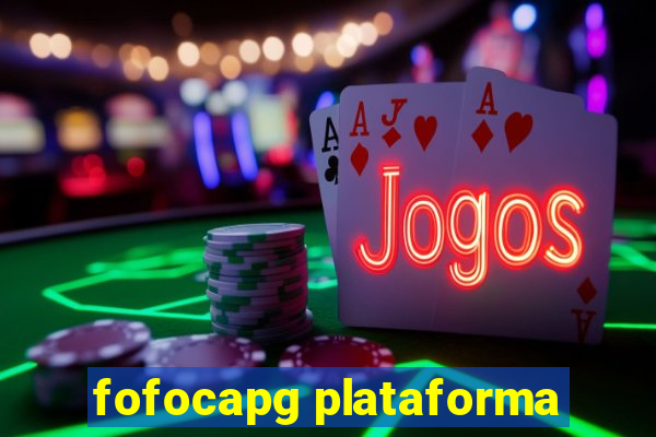 fofocapg plataforma